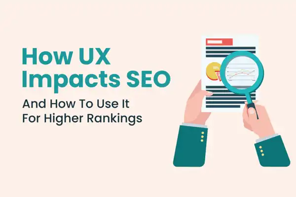 How Does User Experience (UX) Influence Google SEO