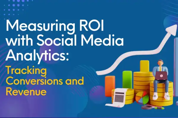How to Measure Social Media Marketing ROI