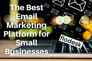 What's the Best Email Marketing Platform for Small Businesses
