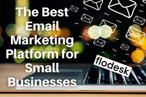 What's the Best Email Marketing Platform for Small Businesses